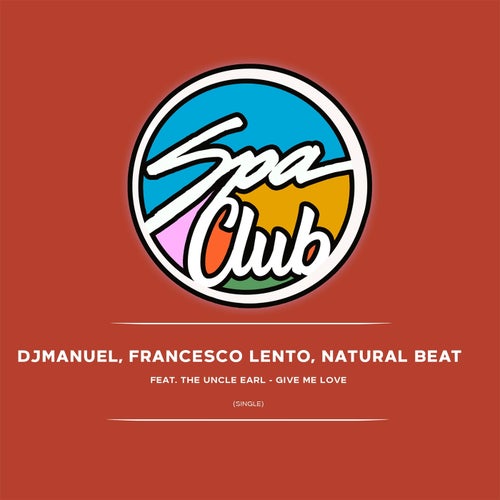 The Uncle Earl, DJManuel, Francesco Lento, Natural Beat - Give Me Love [SPC053]